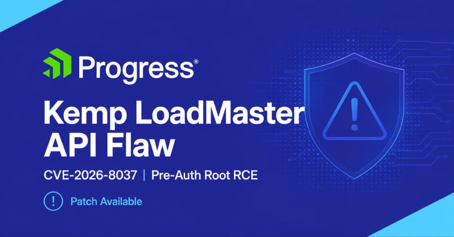 Faille critique CVE-2026-8037 dans Progress Kemp LoadMaster : exécution root sans authentification
